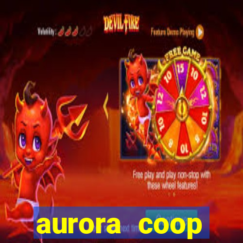 aurora coop trabalhe conosco